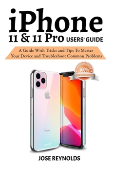 Paperback iPhone 11 & 11 Pro User's Guide: A Guide with Tricks and Tips to Master Your Device and Troubleshoot Common Problems Book
