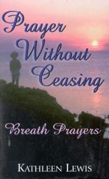 Paperback Prayer Without Ceasing: Breath Prayers Book