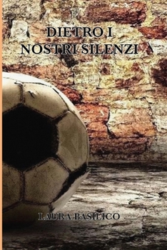 Paperback Dietro i nostri silenzi [Italian] Book
