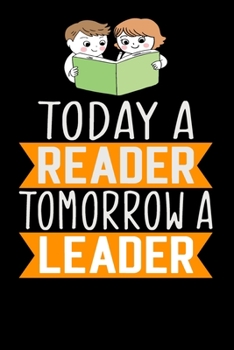 Paperback Today a Reader Tomorrow a leader: Lined Journal Notebook, Perfect journal notebook for students and book reading lovers Book