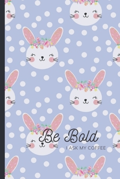 Paperback Be Bold: Bunny Cover - 2020 weekly planner - UK Date Format - Journal Notebook Book