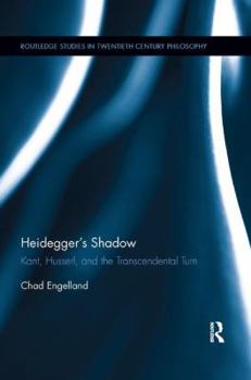 Paperback Heidegger's Shadow: Kant, Husserl, and the Transcendental Turn Book