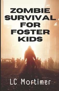 Paperback Zombie Survival for Foster Kids: A Post-Apocalyptic Dystopian Adventure Book