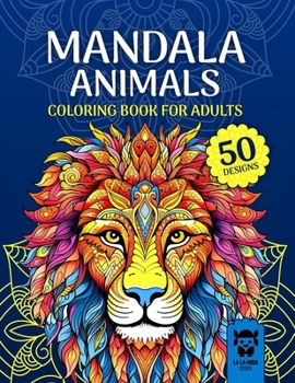 Paperback Mandala Animals Coloring Book: 50 Amazing Animals Designs in Mandala and Zentangle Style for Adults to Improve Mindfulness and Relaxation. Book