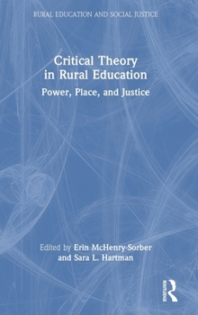 Critical Theory in Rural Education: Power, Place, and Justice (Rural Education and Social Justice)