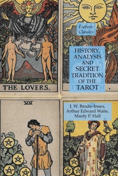 Paperback History, Analysis and Secret Tradition of the Tarot: Esoteric Classics Book
