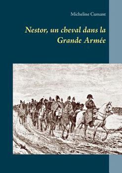 Paperback Nestor, un cheval dans la Grande Armée [French] Book
