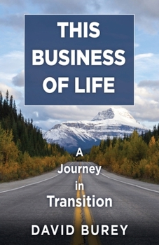 Paperback This Business of Life: A Journey in Transition Book