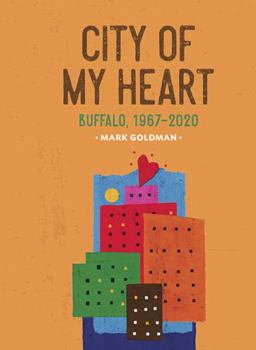 Perfect Paperback City of My Heart: Buffalo, 1967-2020 Book