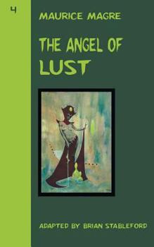 The Angel of Lust - Book #4 of the Maurice Magre Books