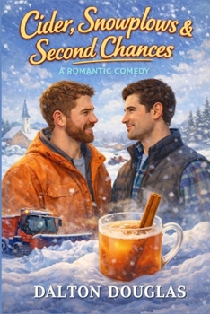 Cider, Snowplows & Second Chances: A Romantic Comedy (A Matchmaker Moms Romance)