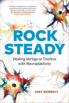 Paperback Rock Steady: Healing Vertigo or Tinnitus with Neuroplasticity Book
