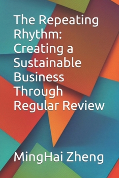 Paperback The Repeating Rhythm: Creating a Sustainable Business Through Regular Review Book