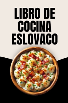 Libro de Cocina Eslovaco (Spanish Edition)