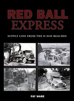 Hardcover Red Ball Express: Supply Line from the D-Day Beaches Book