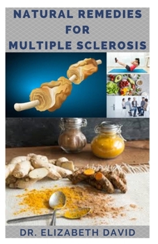 Paperback Natural Remedies for Multiple Sclerosis: Complete Guide on Healing and Treating Multiple Sclerosis (MS) Naturally Book