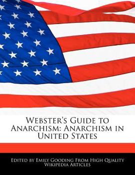 Paperback Webster's Guide to Anarchism: Anarchism in United States Book