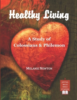 Paperback Healthy Living: A Study of Colossians & Philemon Book