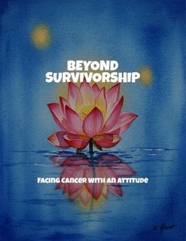 Paperback Beyond Survivorship: Facing Cancer With An Attitude Book