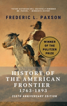 History of the American Frontier - 1763-1893: Winner of the Pulitzer Prize