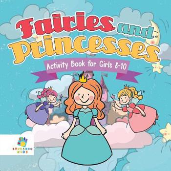 Paperback Fairies and Princesses Activity Book for Girls 8-10 Book