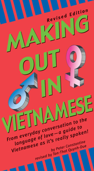 Paperback Making Out in Vietnamese: Revised Edition (Vietnamese Phrasebook) Book