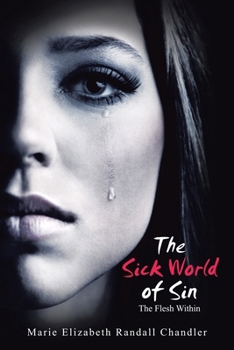 Paperback The Sick World of Sin: The Flesh Within Book