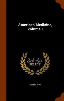 Hardcover American Medicine, Volume 1 Book