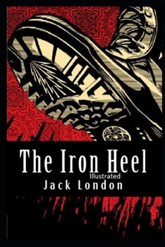Paperback The Iron Heel Illustrated Book