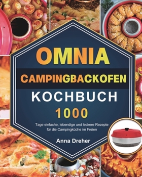 Paperback Omnia Campingbackofen Kochbuch: 1000 Tage einfache, lebendige und leckere Rezepte f?r die Campingk?che im Freien [German] Book