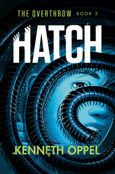 Hatch: A Novel - Book #2 of the Overthrow