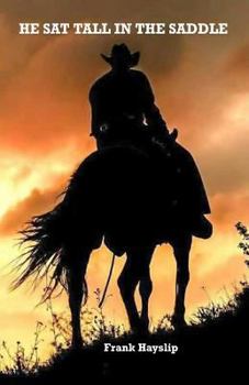 Paperback He Sat Tall in the Saddle Book