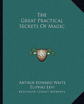 Paperback The Great Practical Secrets Of Magic Book