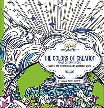 Paperback The Colors of Creation Adult Coloring Book: Color and Reflect on God's Wondrous World Book