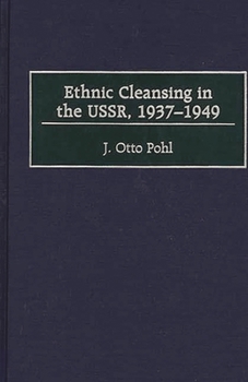 Hardcover Ethnic Cleansing in the USSR, 1937-1949 Book
