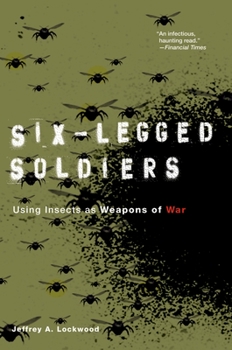 Paperback Six-Legged Soldiers: Using Insects as Weapons of War Book