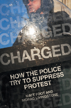 Hardcover Charged: How the Police Try to Suppress Protest Book