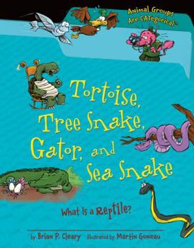 Library Binding Tortoise, Tree Snake, Gator, and Sea Snake: What Is a Reptile? Book