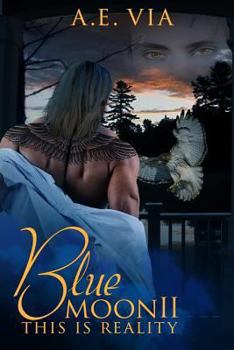 Blue Moon II: This Is Reality - Book #2 of the Blue Moon