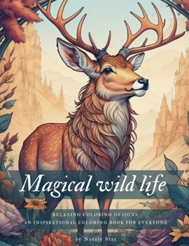 Paperback Magical Wild Life. Coloring book for adults and teens: Relaxing coloring designs for all ages. Book