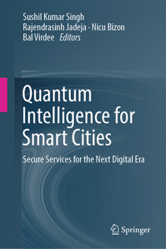 Hardcover Quantum Intelligence for Smart Cities: Secure Services for the Next Digital Era Book