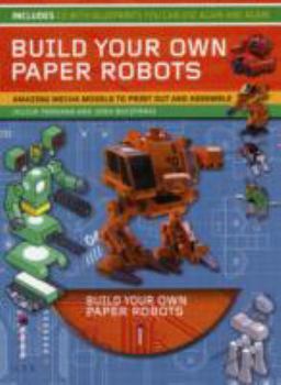 Paperback Build Your Own Paper Robots. Julius Perdana, Josh Buczynski Book