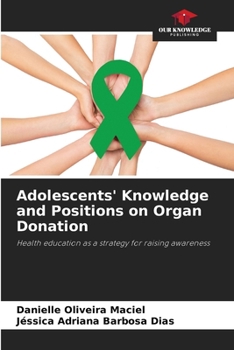 Paperback Adolescents' Knowledge and Positions on Organ Donation Book
