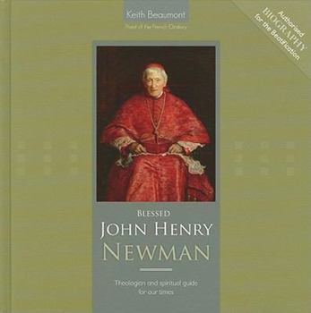 Hardcover Blessed John Henry Newman: Theologian and Spiritual Guide for Our Times Book