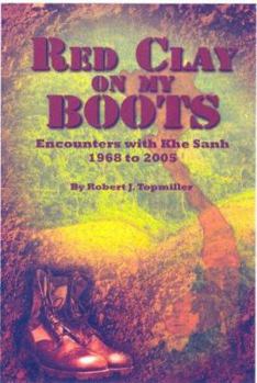 Hardcover Red Clay on My Boots: Encounters with Khe Sanh, 1968 to 2005 Book