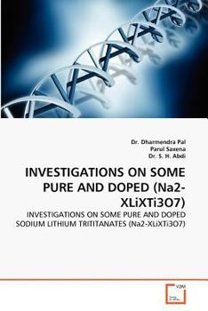 Paperback Investigations on Some Pure and Doped (Na2-Xlixti3o7) Book