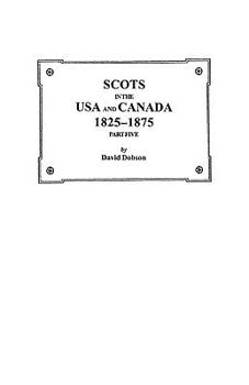 Paperback Scots in the USA and Canada, 1825-1875. Part Five Book