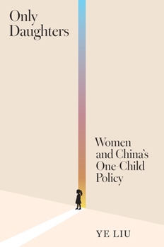 Paperback Only Daughters: Women and China's One-Child Policy Book