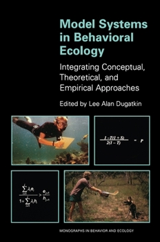 Paperback Model Systems in Behavioral Ecology: Integrating Conceptual, Theoretical, and Empirical Approaches Book