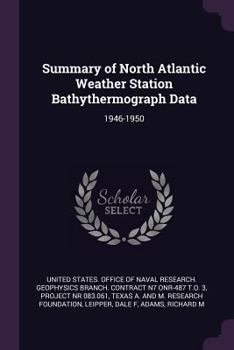 Paperback Summary of North Atlantic Weather Station Bathythermograph Data: 1946-1950 Book